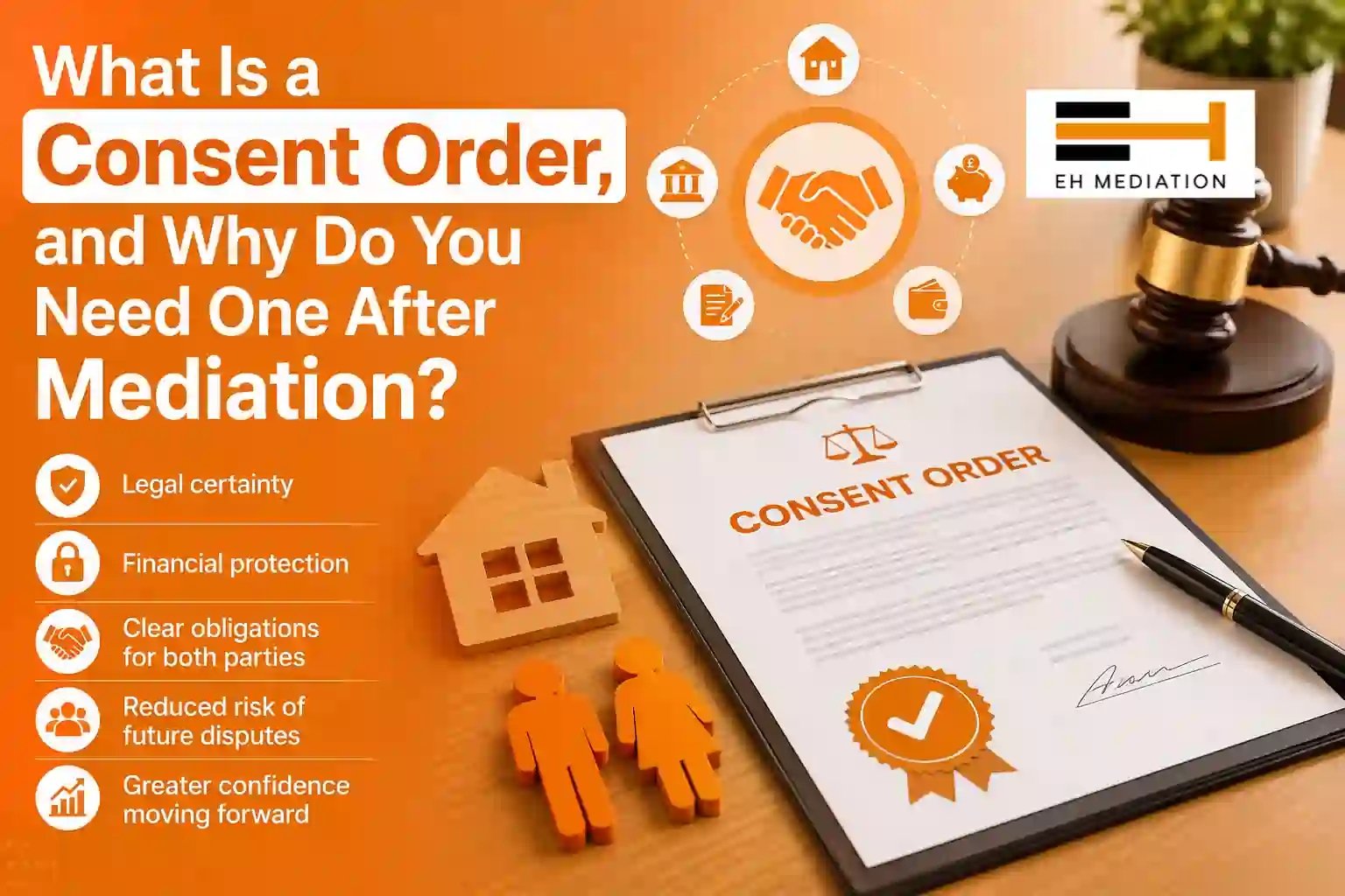 What Is a Consent Order, and Why Do You Need One After Mediation Goole?